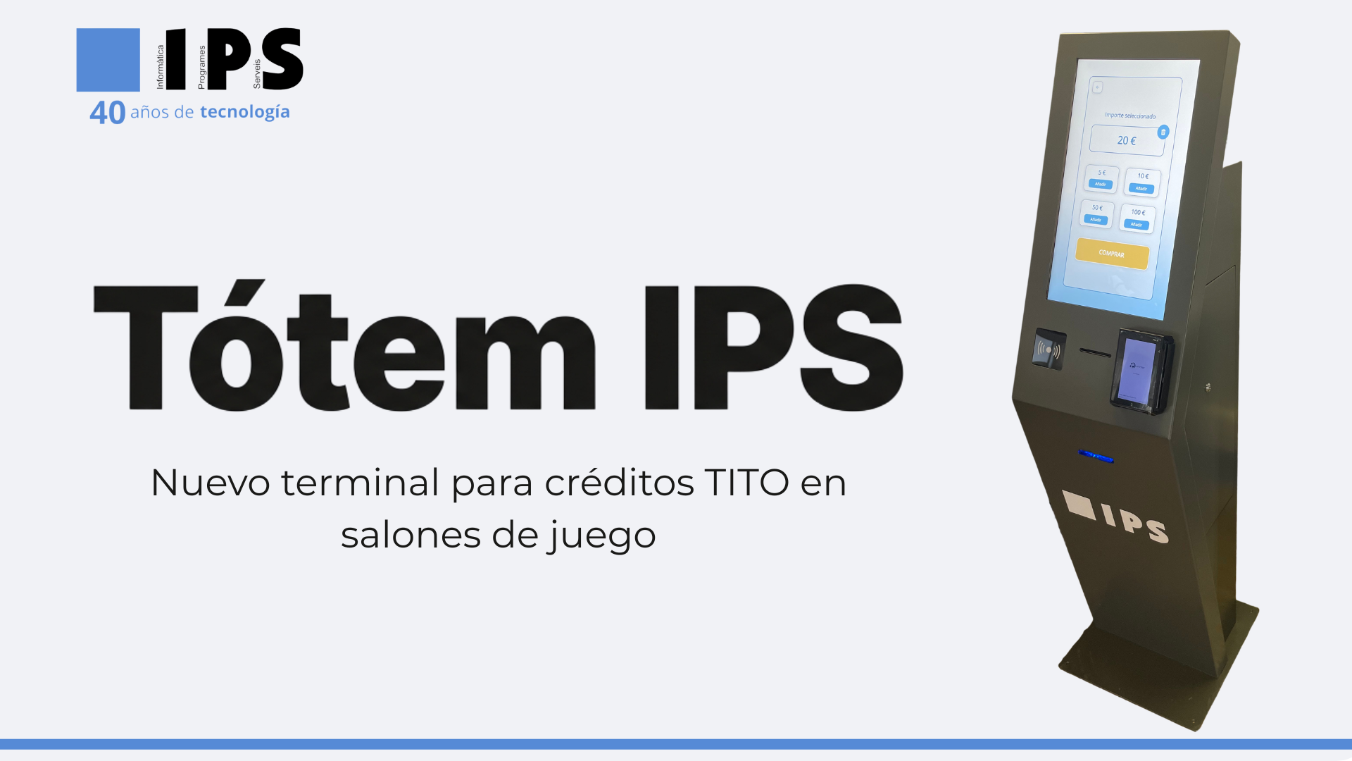 Lanzamos Tótem IPS, nuestro nuevo terminal para créditos TITO en salones de juego